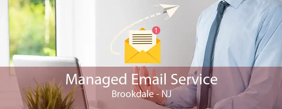 Managed Email Service Brookdale - NJ