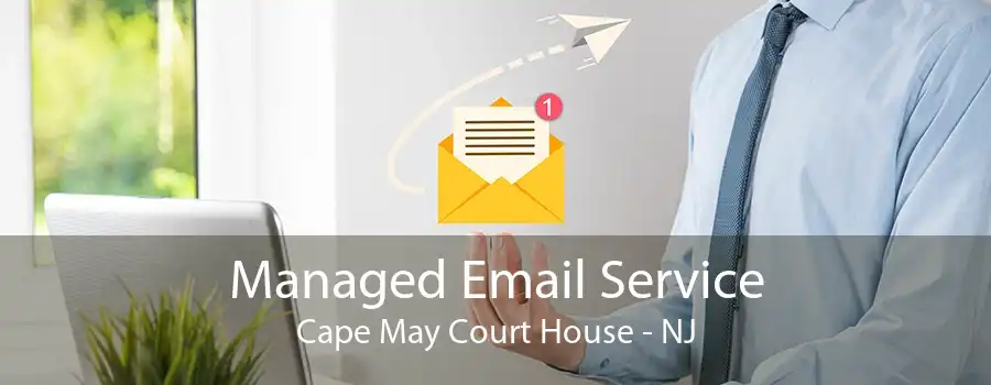 Managed Email Service Cape May Court House - NJ