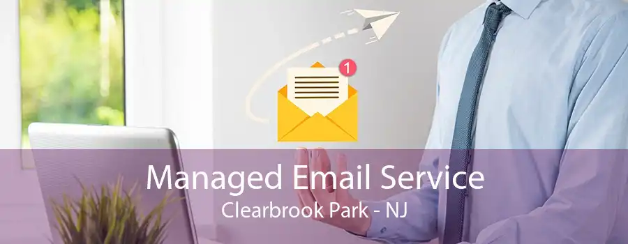 Managed Email Service Clearbrook Park - NJ