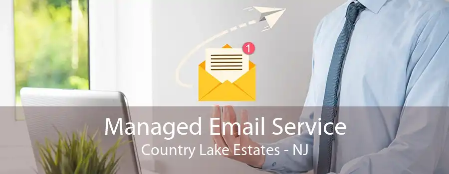 Managed Email Service Country Lake Estates - NJ