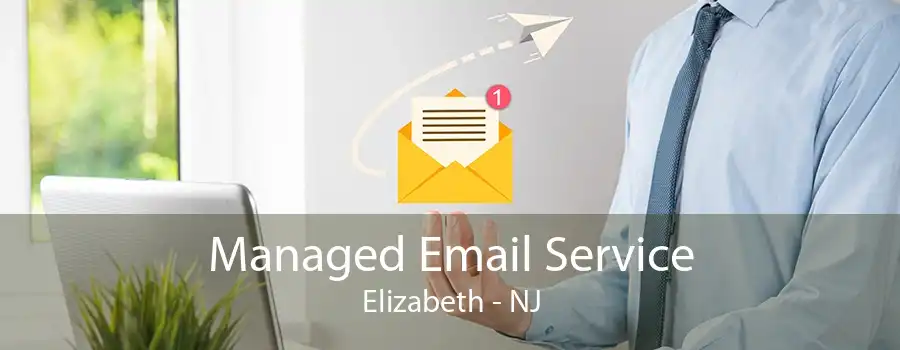 Managed Email Service Elizabeth - NJ