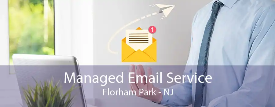 Managed Email Service Florham Park - NJ