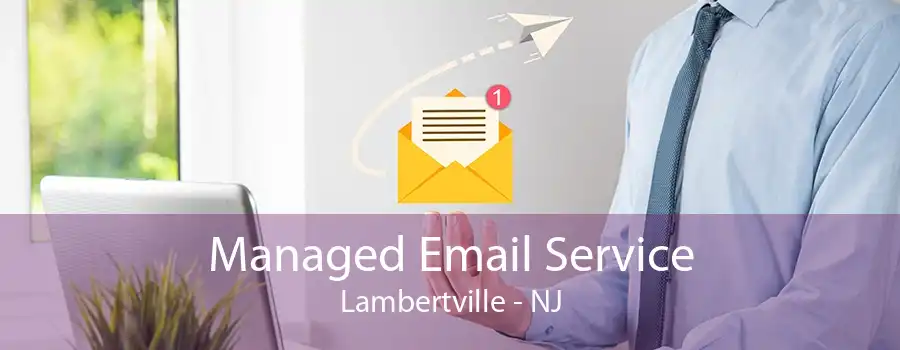 Managed Email Service Lambertville - NJ