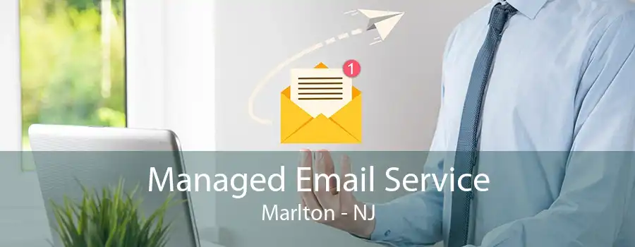 Managed Email Service Marlton - NJ