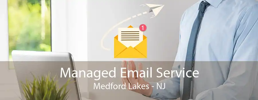 Managed Email Service Medford Lakes - NJ