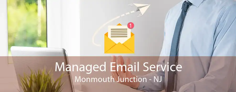 Managed Email Service Monmouth Junction - NJ