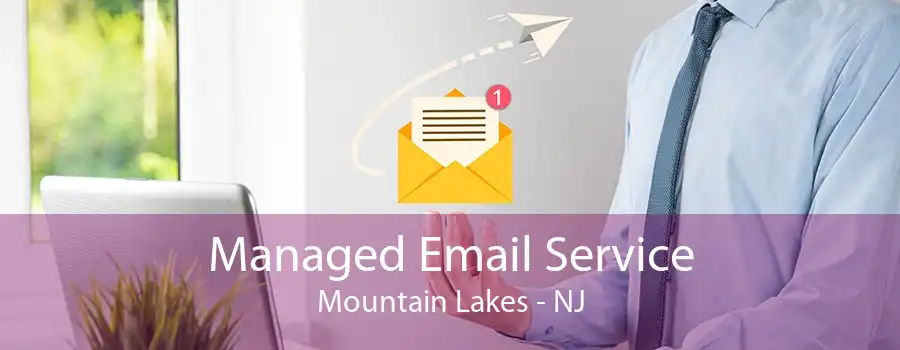 Managed Email Service Mountain Lakes - NJ