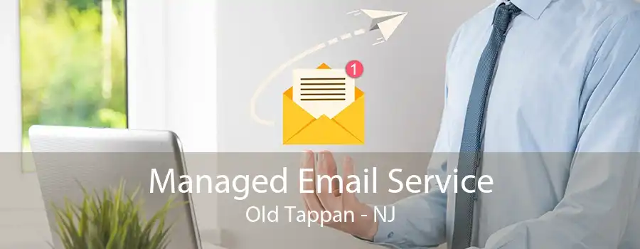 Managed Email Service Old Tappan - NJ