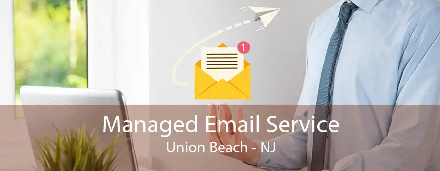 Managed Email Service Union Beach - NJ