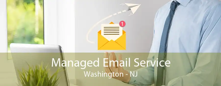 Managed Email Service Washington - NJ