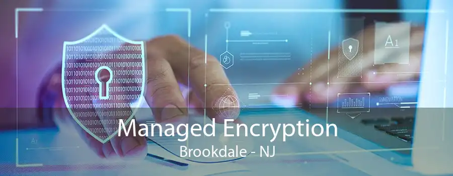 Managed Encryption Brookdale - NJ