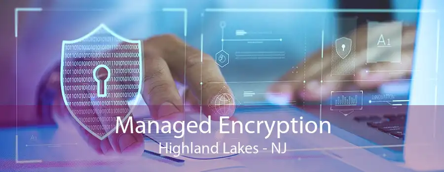 Managed Encryption Highland Lakes - NJ