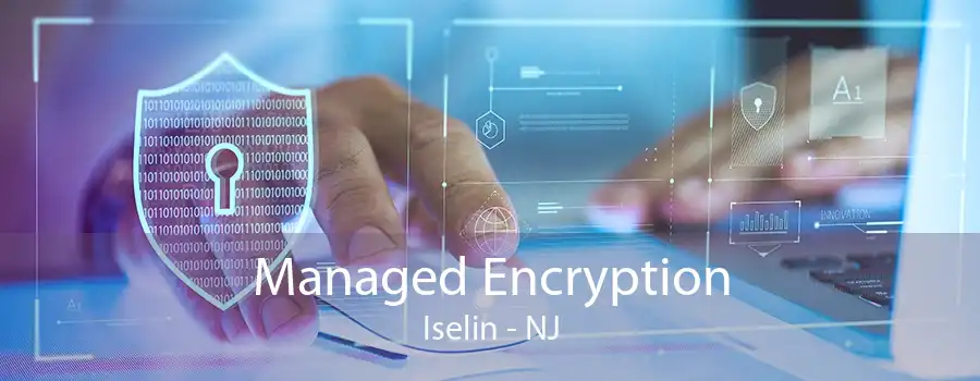 Managed Encryption Iselin - NJ