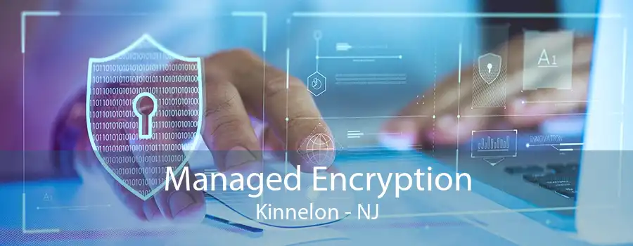 Managed Encryption Kinnelon - NJ