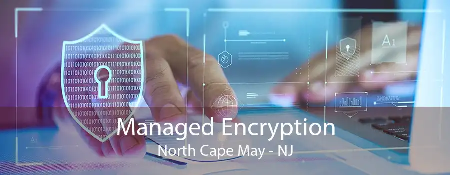 Managed Encryption North Cape May - NJ