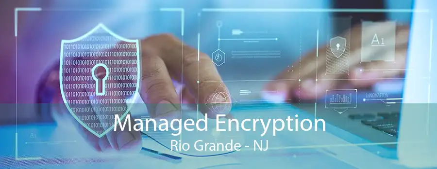 Managed Encryption Rio Grande - NJ