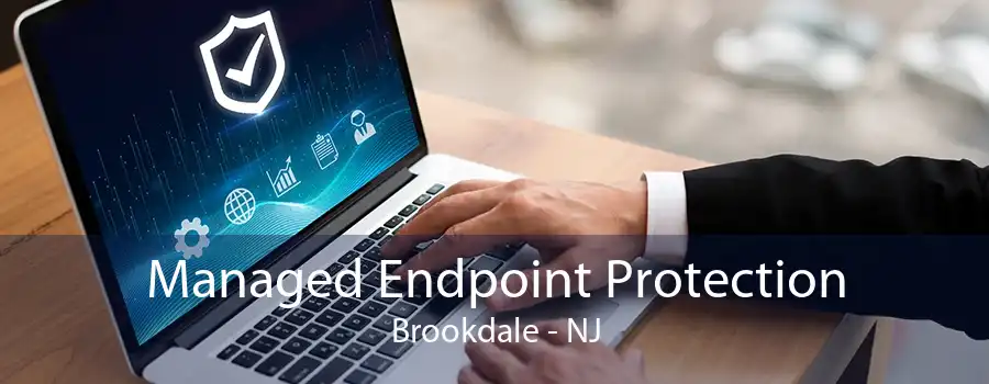 Managed Endpoint Protection Brookdale - NJ