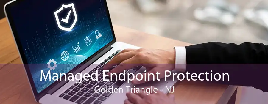 Managed Endpoint Protection Golden Triangle - NJ