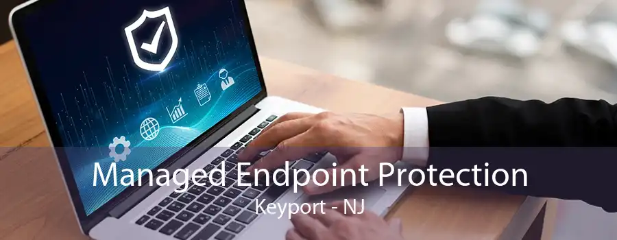 Managed Endpoint Protection Keyport - NJ