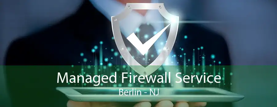 Managed Firewall Service Berlin - NJ