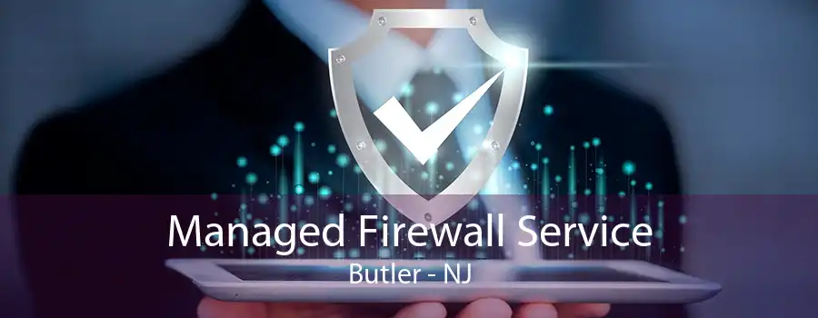 Managed Firewall Service Butler - NJ