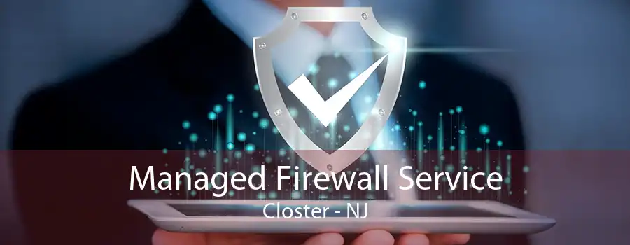 Managed Firewall Service Closter - NJ