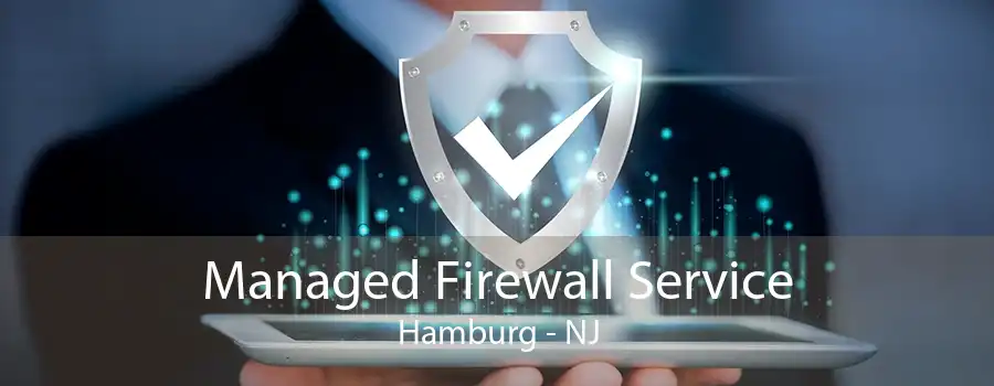 Managed Firewall Service Hamburg - NJ