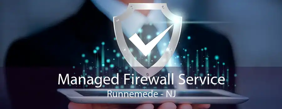 Managed Firewall Service Runnemede - NJ