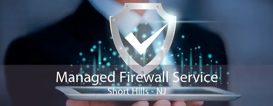 Managed Firewall Service Short Hills - NJ