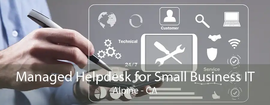 Managed Helpdesk for Small Business IT Alpine - CA