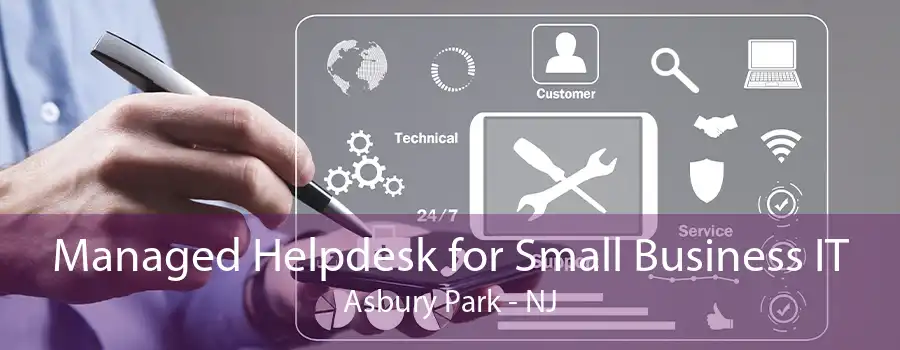 Managed Helpdesk for Small Business IT Asbury Park - NJ