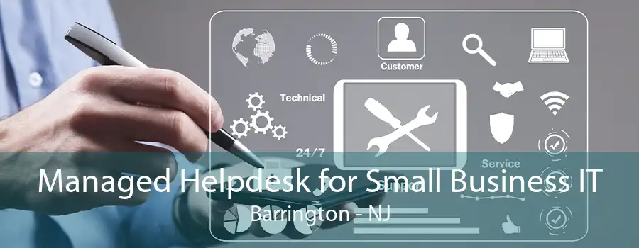 Managed Helpdesk for Small Business IT Barrington - NJ