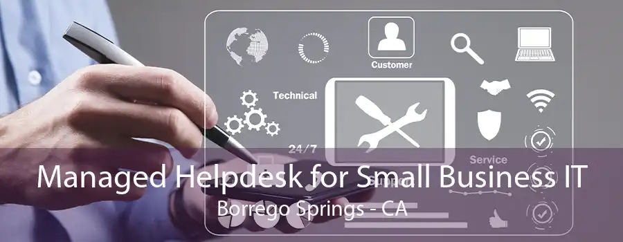 Managed Helpdesk for Small Business IT Borrego Springs - CA