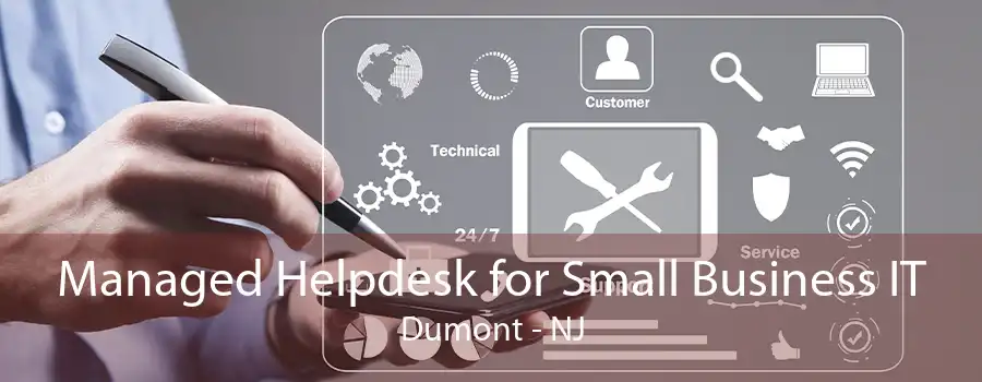 Managed Helpdesk for Small Business IT Dumont - NJ