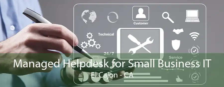 Managed Helpdesk for Small Business IT El Cajon - CA