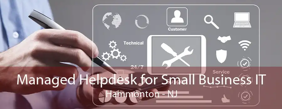 Managed Helpdesk for Small Business IT Hammonton - NJ