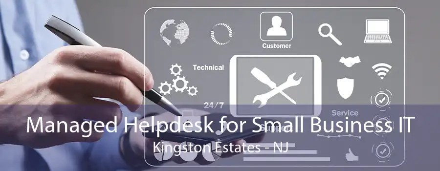 Managed Helpdesk for Small Business IT Kingston Estates - NJ