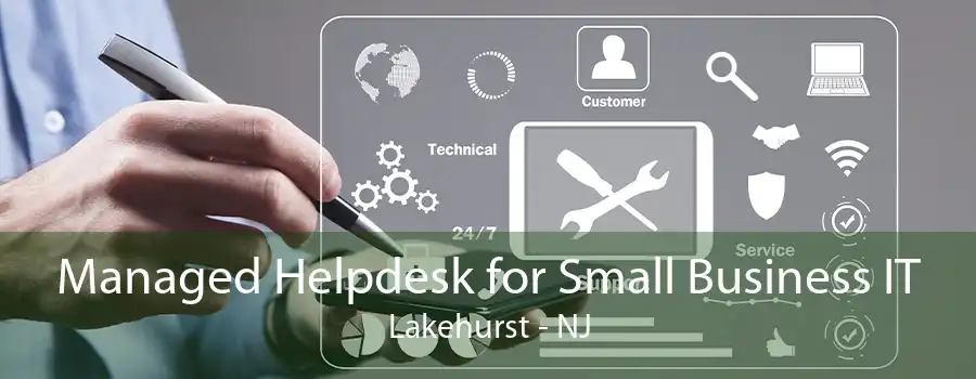 Managed Helpdesk for Small Business IT Lakehurst - NJ