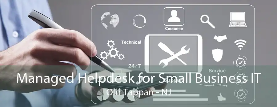 Managed Helpdesk for Small Business IT Old Tappan - NJ