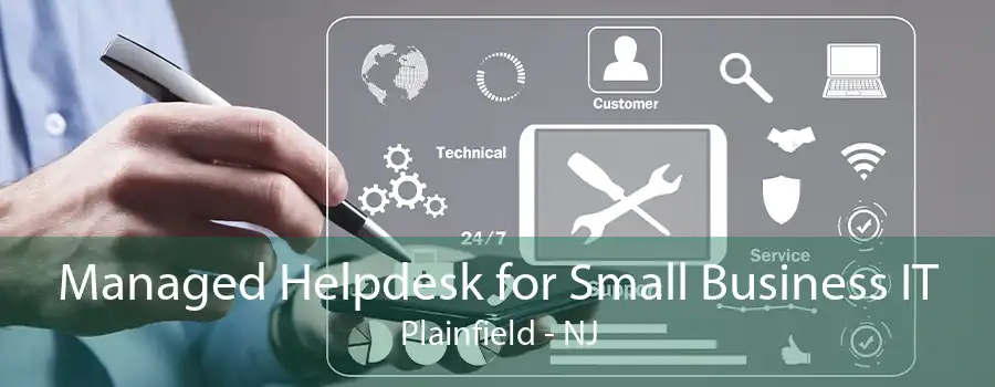 Managed Helpdesk for Small Business IT Plainfield - NJ