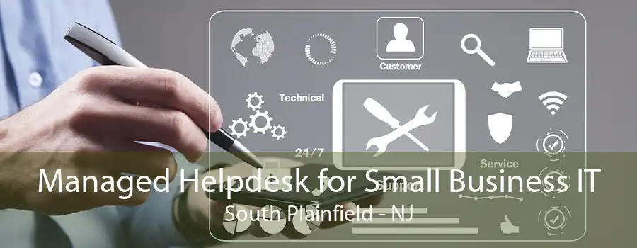Managed Helpdesk for Small Business IT South Plainfield - NJ