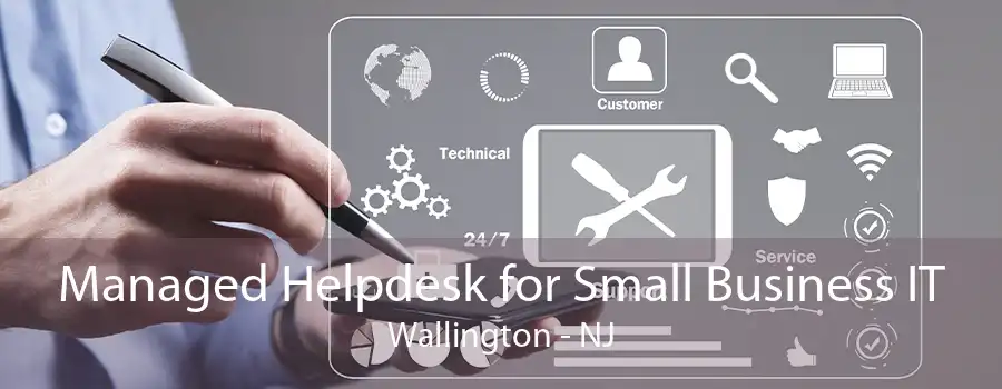 Managed Helpdesk for Small Business IT Wallington - NJ