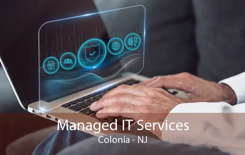 Managed IT Services Colonia - NJ
