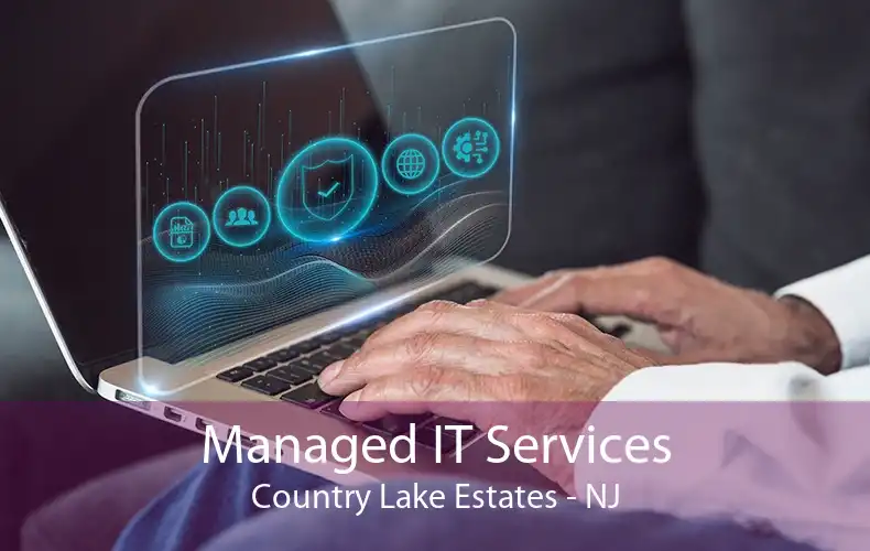 Managed IT Services Country Lake Estates - NJ
