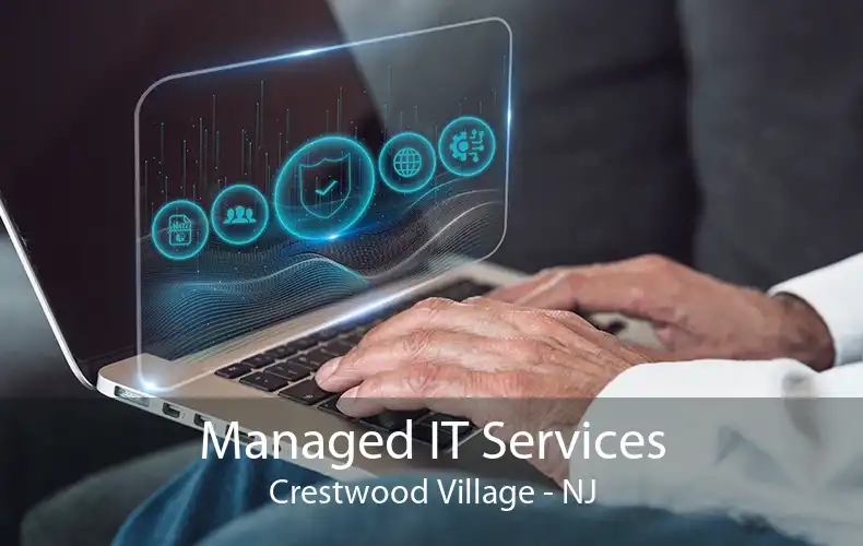 Managed IT Services Crestwood Village - NJ