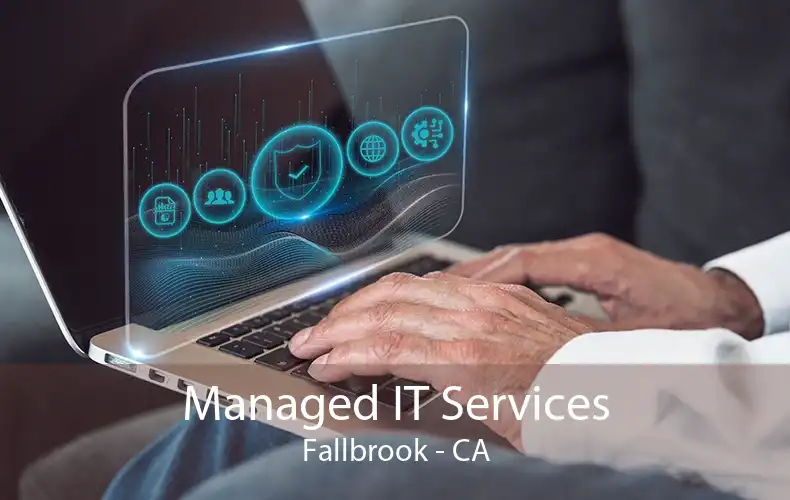 Managed IT Services Fallbrook - CA