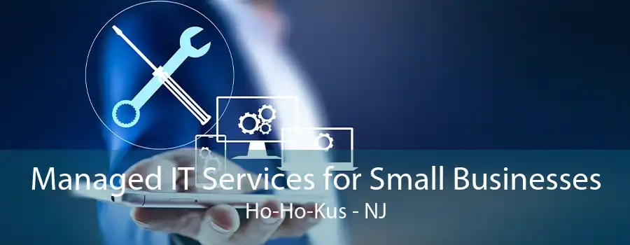 Managed IT Services for Small Businesses Ho-Ho-Kus - NJ