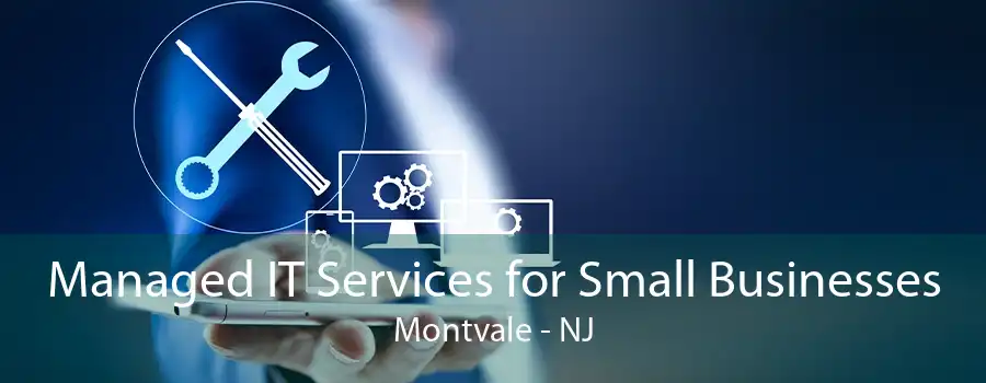 Managed IT Services for Small Businesses Montvale - NJ