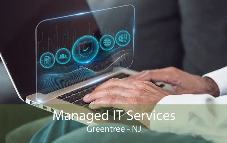 Managed IT Services Greentree - NJ