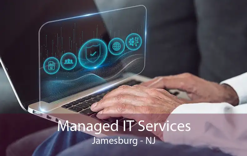 Managed IT Services Jamesburg - NJ
